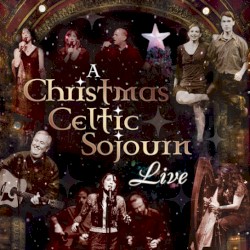 A Christmas Celtic Sojourn (Live)