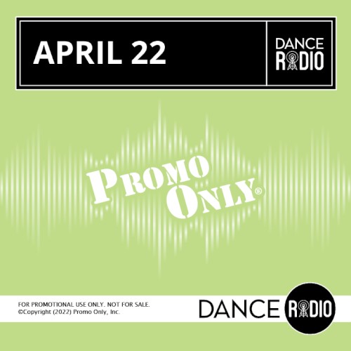 Promo Only: Dance Radio, April 2022