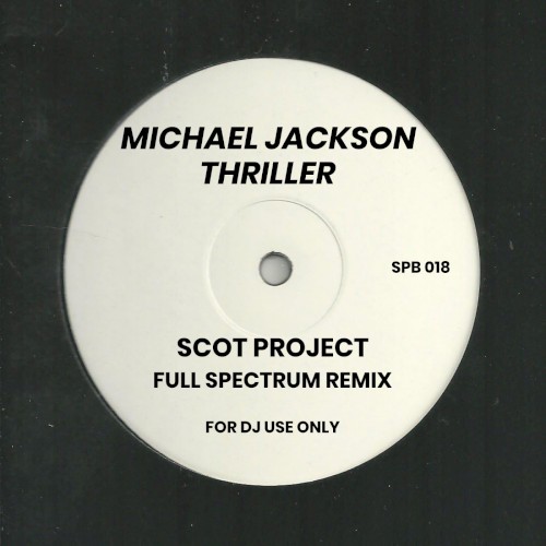 Thriller (Scot Project Full Spectrum remix)