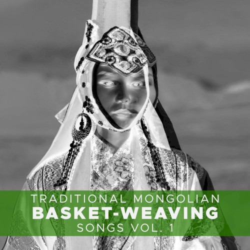 32 Traditional Mongolian Basket Weaving Songs
