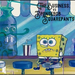 TheBusiness. vs Spongebob Squarepants
