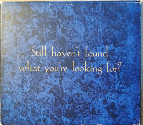 Still Haven’t Found What You’re Looking For?