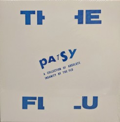 Patsy: A Collection Of Absolute Insanity By The Flu