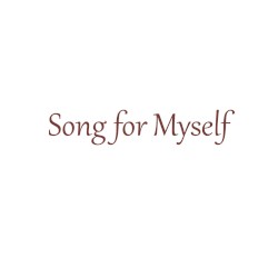 Song for Myself
