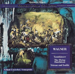 Romantische Schlösser: Tannhäuser / The Flying Dutchman / Tristan and Isolde