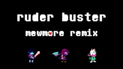 Ruder Buster (DELTARUNE Remix)
