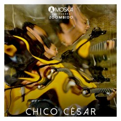 Moska Apresenta Zoombido: Chico César