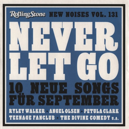 Rolling Stone: New Noises, Volume 131: Never Let Go