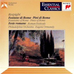 Pini di Roma / Fontane di Roma / Feste romane