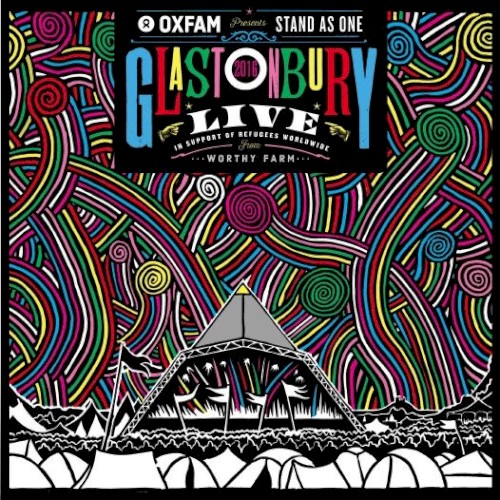 Oxfam Presents: Stand as One: Glastonbury 2016