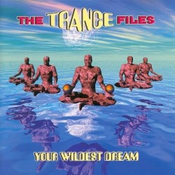 The Trance Files: Your Wildest Dream