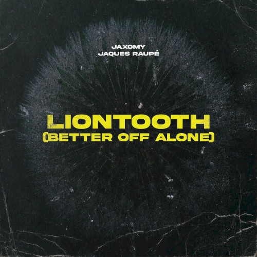 Liontooth (Better Off Alone)