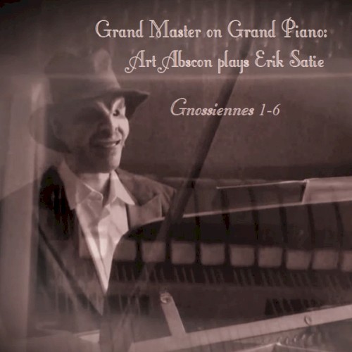 Grand Master on Grand Piano: Art Abscon plays Erik Satie