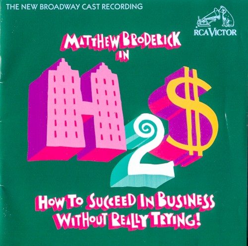 How to Succeed in Business Without Really Trying!