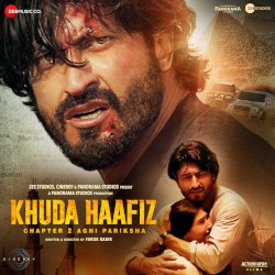 Khuda Haafiz: Chapter 2 Agni Pariksha: Original Motion Picture Soundtrack