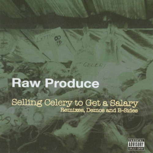 Selling Celery to Get a Salary (Remixes, Demos and B-Sides)