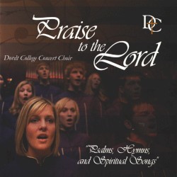 Praise To The Lord: Psalms, Hymns & Spiritual Songs