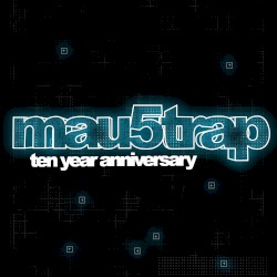 mau5trap Ten Year Anniversary
