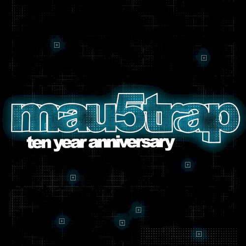 mau5trap Ten Year Anniversary