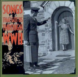 Songs That Got Us Through WWII