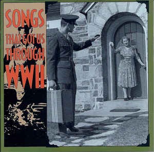 Songs That Got Us Through WWII