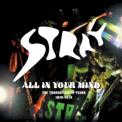 All in Your Mind - The Transatlantic Years 1970-1974