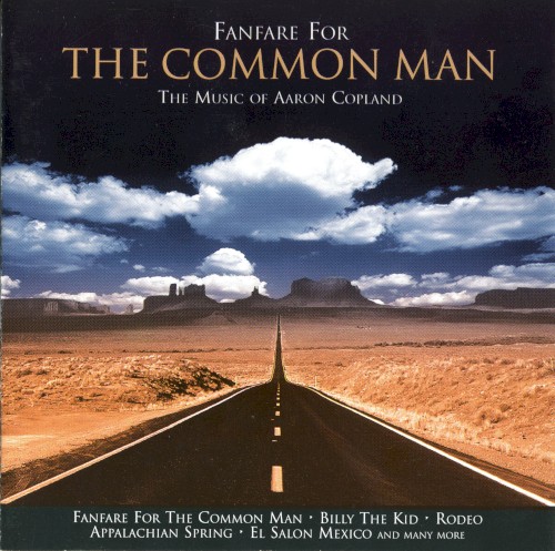 Fanfare for the Common Man: The Music of Aaron Copland
