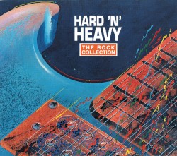 The Rock Collection: Hard ’n’ Heavy