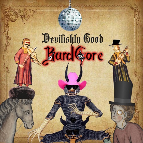 Devilishly Good Bardcore