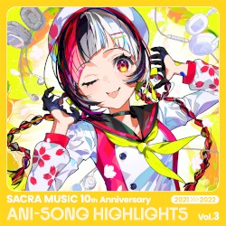 SACRA MUSIC 10th Anniversary ANI-SONG HIGHLIGHTS Vol.3 2021-2022