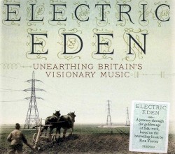Electric Eden: Unearthing Britain’s Visionary Music