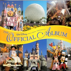The Official Album: The Music of Disneyland, Walt Disney World & Epcot