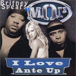 I Love Ante Up (M.O.P. vs. Britney Spears)