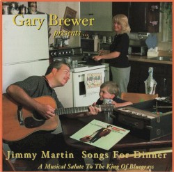 Gary Brewer Presents Jimmy Martin Songs For Dinner