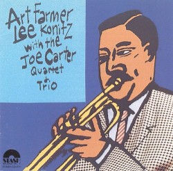 Art Farmer, Lee Konitz With The Joe Carter Quartet & Trio