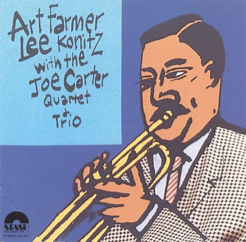 Art Farmer, Lee Konitz With The Joe Carter Quartet & Trio
