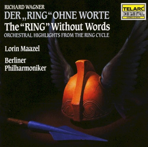 Der Ring ohne Worte - Orchestral Highlights From The Ring Cycle (Berlin Philharmonic Orchestra feat conductor: Lorin Maazel)