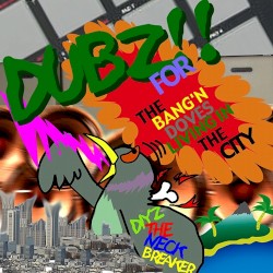 DUBZ FOR THE BANG'N DOVES LIVING IN THE CITY