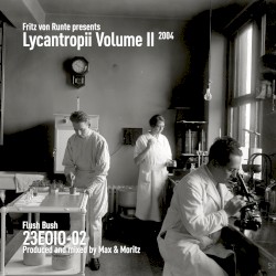 Lycantropii, Volume II: Flush Bush