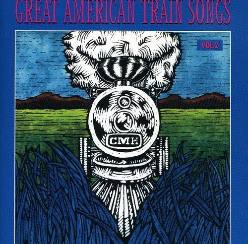 Great American Train Songs Vol II