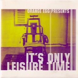 It's Only Leisure Time