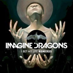 I Bet My Life (remixes)