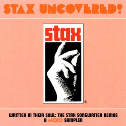 Stax Uncovered! (Written In Their Soul: The Stax Songwriter Demos)