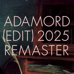 Adamord (Edit) 2025 Remaster