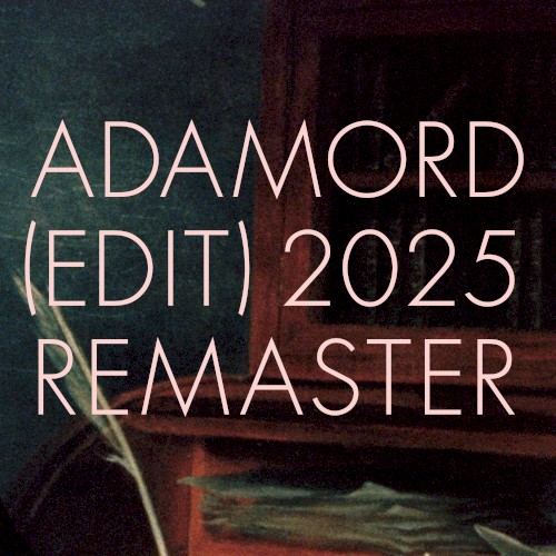 Adamord (Edit) 2025 Remaster
