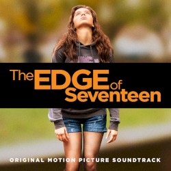 The Edge of Seventeen: Original Motion Picture Soundtrack