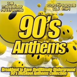90s Oldskool Anthems: Breakbeat to Rave Ultimate Old School Club Classics