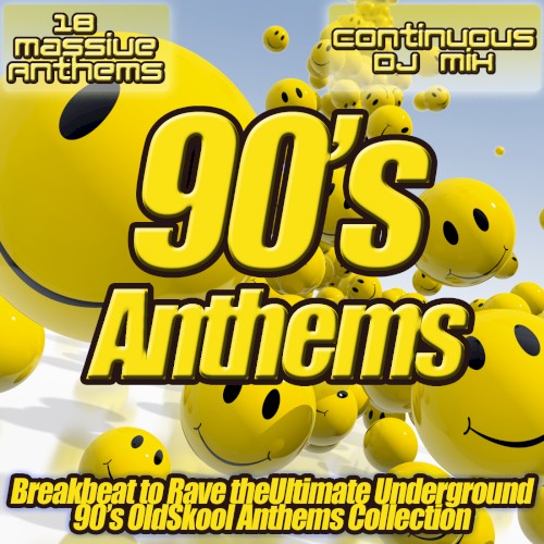 90s Oldskool Anthems: Breakbeat to Rave Ultimate Old School Club Classics