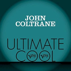 John Coltrane: Verve Ultimate Cool