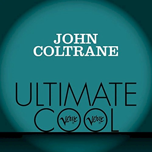 John Coltrane: Verve Ultimate Cool